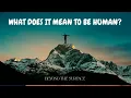 Lagu What does it mean to be human ?