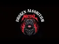 Metal Pug - Broken Algorithm