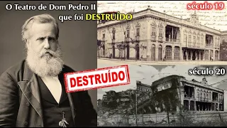 ???? ▶ DOM PEDRO II teve um TEATRO que foi DESTRUIDO e virou ESTACIONAMENTO | Canal Roberto Carelli