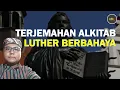 Download Lagu Alkitab Martin Luther Berbahaya: Perihal Terjemahan Kitab Suci