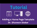 Tech Tool Tuesday Tutorial - Dr Shannon Stoker Adding a Homepage Template