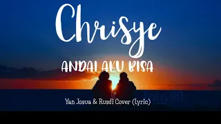 Download ANDAI AKU BISA - Chrisye - Yan Josua \u0026 Rusdi Cover (Lyric) MP3