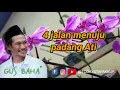 Lagu gus baha' ( 4 jalan padang ATI )
