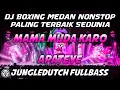 Download Lagu BOXING MEDAN.!! DJ BOXING MAMA MUDA KARO X APATEYE NONSTOP BOXING MEDAN FULL BASS BETON TERBAIK 2025