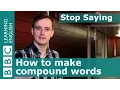 Stop Saying How to make compound words