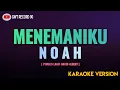 Download Lagu NOAH - MENEMANIKU ( Karaoke )