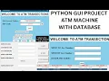 BANKING SYSTEM ATM TRANSECTION PYTHON GUI PROJECT WITH DATABASE CONNECTIVITY INDUSTRIAL PROJECT
