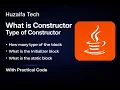 What is Constructor Types Initializer Block Static Block Explained with Practical Code