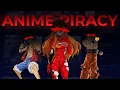 Anime Piracy Explained