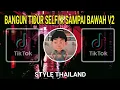 DJ PREMIUM X SAMPAI BAWAH X BANGUN TIDUR SELFI STYLE THAILAND