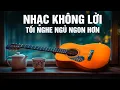 Lagu Nhạc Không Lời Buổi Tối Nghe Ngủ Ngon Hơn | Hòa Tấu Guitar Không Lời Phòng Trà Thư giãn 2025