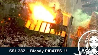 SSL 382 ~ Bloody PIRATES..!!