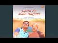 Download Lagu Garmi Ke Main Marjani