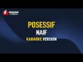 Download Lagu Naif - Posessif (Karaoke)