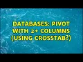 Databases Pivot with 2 columns using CROSSTAB 2 Solutions