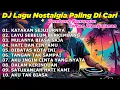 Download Lagu DJ LAGU NOSTALGIA PALING DICARI Lagu Kenangan Cocok Di Perjalanan | KATAKAN SEJUJURNYA