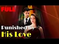 Download Lagu 【Full Episode】Punished by His Love #drama #romantic #englishdrama #mafia