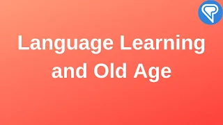 Language Learning and Old Age