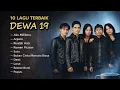 Lagu 10 Lagu Terbaik DEWA 19 Sepanjang Masa | Full Album Nostalgia Indonesia