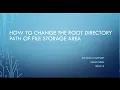 How To Change Root Directory Path of FileStorageArea
