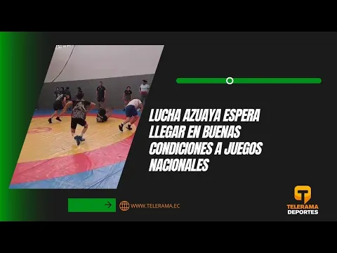 Lucha azuaya espera llegar en buenas condiciones a juegos nacionales
