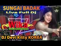 Download Lagu Full dj Live SUNGAI BADAK DJ Devi Kitty KOREA WIKA SANG PENJELAJAH SUMSEL