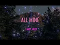 Lagu Kanye West - All Mine Lyrics | Get The Genie Out The Bottle