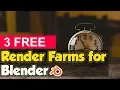 3 Free Render Farms for Blender 3d Time Saver