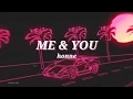 Download Lagu ME \u0026 YOU • honne lyrics