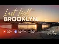Last Light Brooklyn Relaxing Urban Sunset Music Chill Ambient Peaceful Evening Vibes