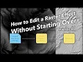 One Minute Map Hack Edit a Raster Effect Without Starting Over