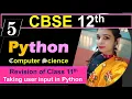 5 Class 12 Computer Science Python Revision of Class 11 Taking user input in Python