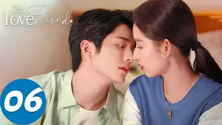 المسلسل الصيني أنت صديق حبيبي الحلقة 6 You Are My Lover Friend WeTV 