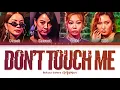 환불원정대 DON'T TOUCH ME 가사 (Refund Sisters DON'T TOUCH ME Lyrics) [Color Coded Lyrics/Han/Rom/Eng]