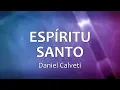 Download Lagu C0114 ESPÍRITU SANTO - Daniel Calveti (Letra)