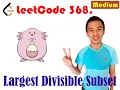 LeetCode 368 Largest Divisible Subset python