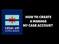 How to Create a Manage My Case Account in Application for Benefits Eligibility - Legal Aid Chicago