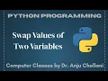 Swap Values of Two Variables in Python Programming Language Computer Classes by Dr Anju Chellani
