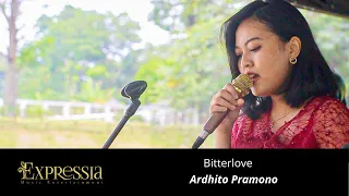 bitterlove ardhito pramono cover by expressia music entertainment