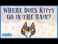 Download Lagu Where Does Kitty Go In The Rain? | Animated Read Aloud Kids Book | Vooks Narrated Storybooks