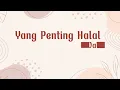 Lagu Wali - Yang Penting Halal(Lyrics)