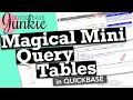 Magical Mini Query Tables in Quickbase