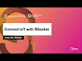 Connect IoT with RSocket - Andy Shi Alibaba