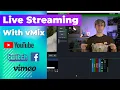 vMix Tutorials - Live Streaming Everything you need to know