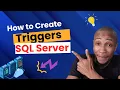 SQL Server Triggers Explained in 10 Minutes