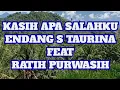 Download Lagu KASIH APAKAH SALAHKU,ENDANG S TAURINA FEAT RATIH PURWASIH