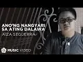 Download Lagu Ano'ng Nangyari Sa Ating Dalawa - Aiza Seguerra (Music Video)