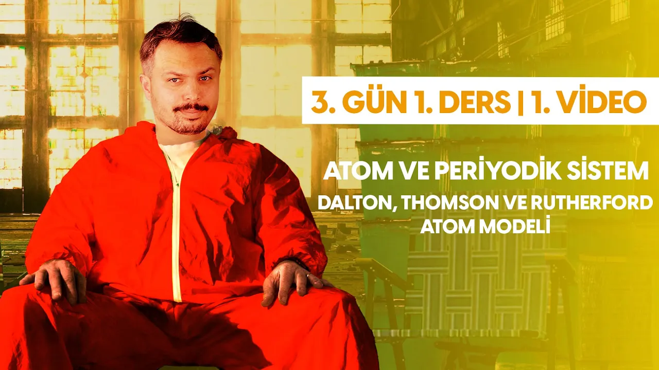 Atom Modelleri - 1 | 3. Gün 1. Ders | 1. Video