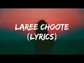 Download Lagu laree Choote lyrics Original