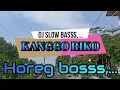 Download Lagu KANGGO RIKO dj slow basss,.. horeg,...